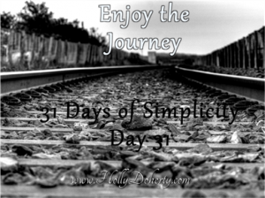 Day 31 Simplicity is a Journey